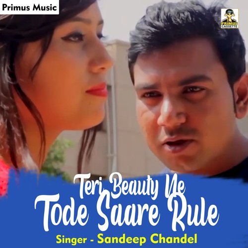 Teri Beauty Ne Tode Saare Rule (Haryanavi) Sandeep Chandel MP3 Download