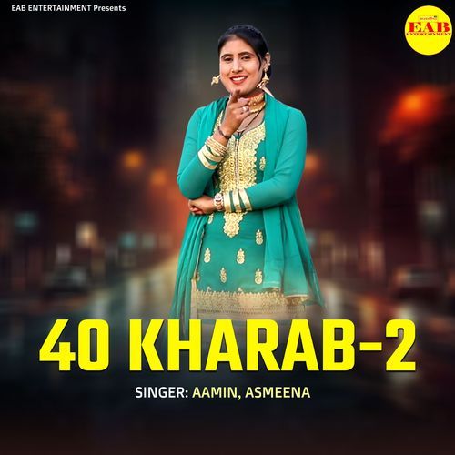 40 Kharab 2 Asmeena MP3 Download