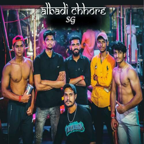 Albadi Chhore SG MP3 Download