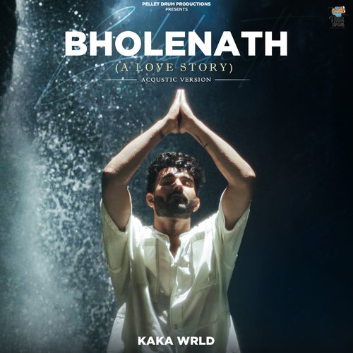 Bholenath (A Love Story) (Acoustic Version) Kaka WRLD MP3 Download