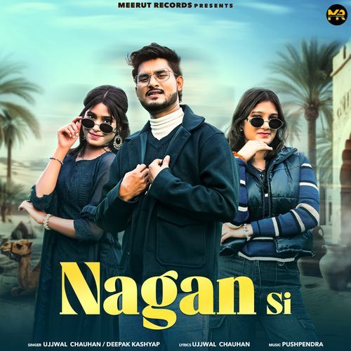 Nagan Si Ujjwal Chauhan MP3 Download