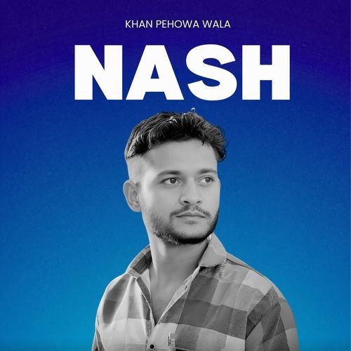 Nash Khan Pehowa Wala MP3 Download