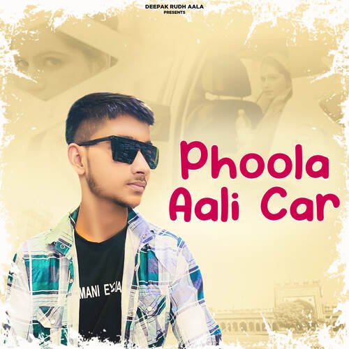 Phoola Aali Car Deepak Rudh Aala MP3 Download