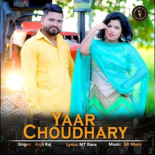 Yaar Choudhary Anjli Raj MP3 Download