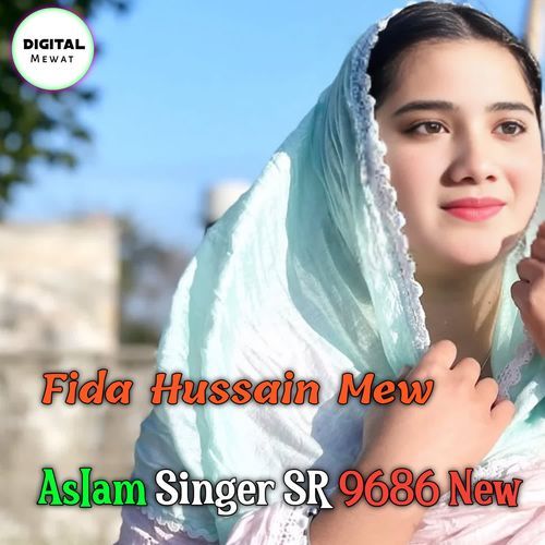 Aslam Singer SR 9686 New Fida Hussain Mew MP3 Download