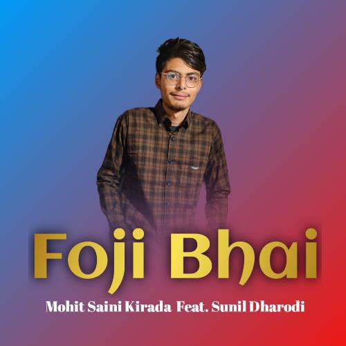 Foji Bhai (Feat. Sunil Dharodi) Mohit Saini Kirada MP3 Download