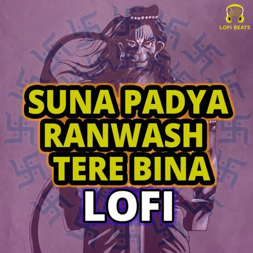 Suna Padya Ranwash Tere Bina LoFi Bhakat Badan Ramniwas Sunariya MP3 Download