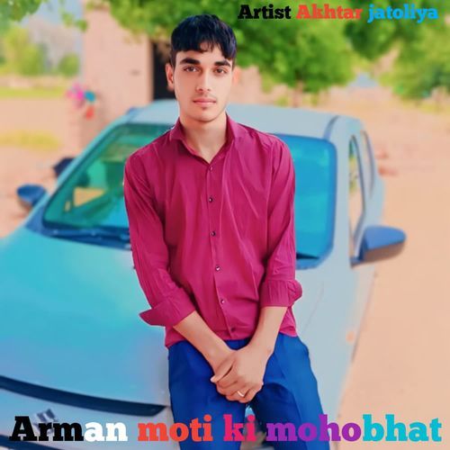 Arman moti ki mohobhat Akhtar Jatoliya MP3 Download