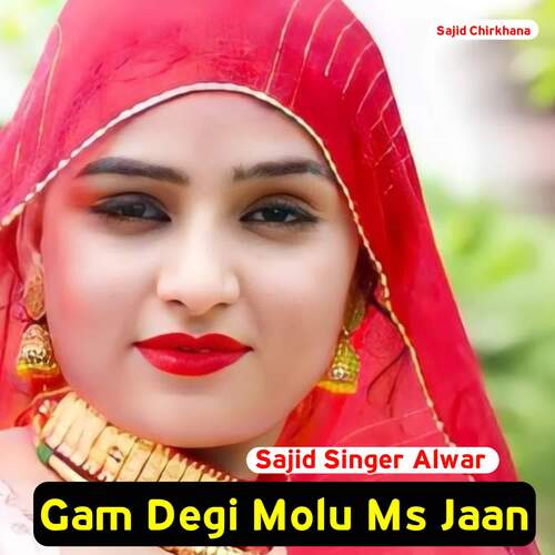 Gam Degi Molu Ms Jaan Sajid Singer Alwar MP3 Download