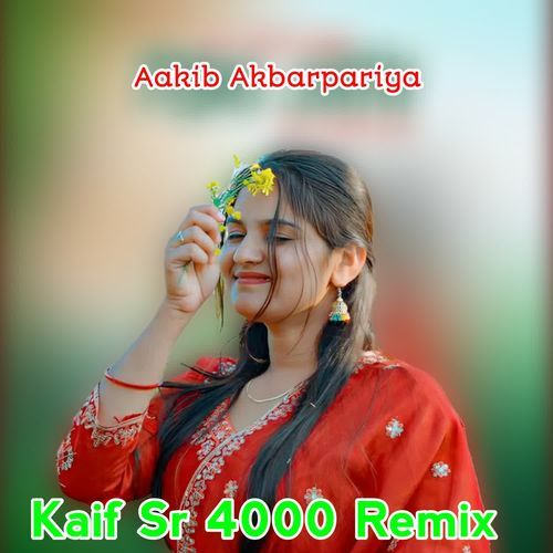 Kaif Sr 4000 Remix Aakib Akbarpariya MP3 Download