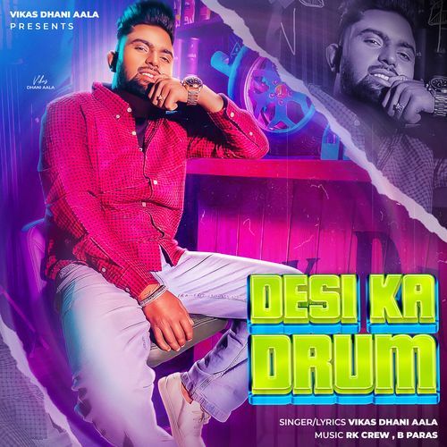 Desi Ka Drum Vikas Dhani Aala MP3 Download