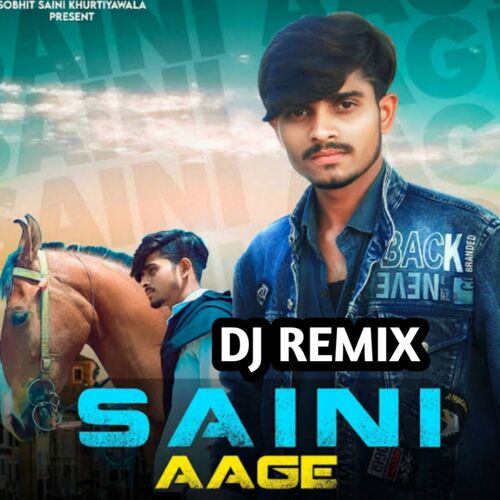 Saini Aage (Dj Remix) Sobhit Saini Khurtiyawala MP3 Download