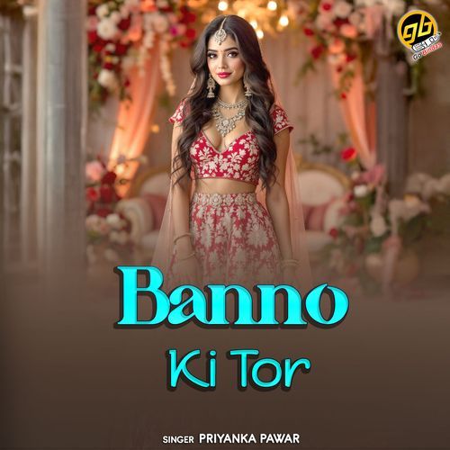 Banno Ki Tor Priyanka Pawar MP3 Download
