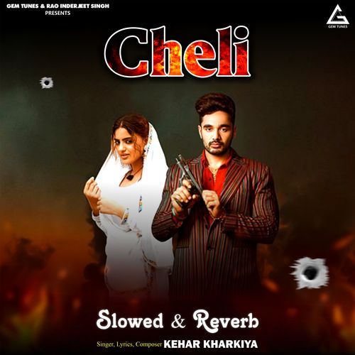 Cheli (Slowed & Reverb) Kehar Kharkiya MP3 Download