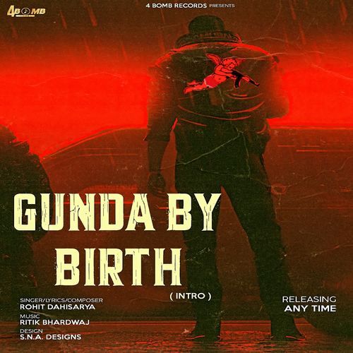 Gunda By Birth Rohit Dahisarya MP3 Download