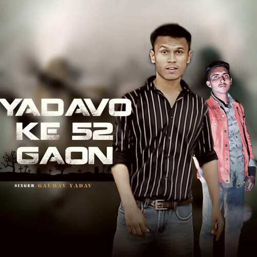 Yadavo ke 52 gaon Gaurav Yadav MP3 Download