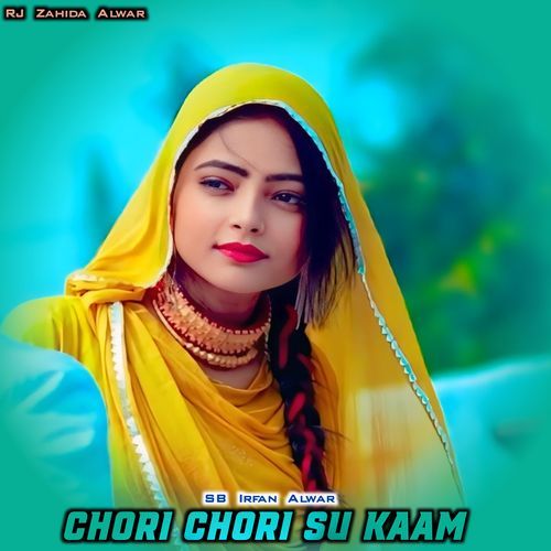 Chori Chori Su Kaam SB Irfan Alwar MP3 Download