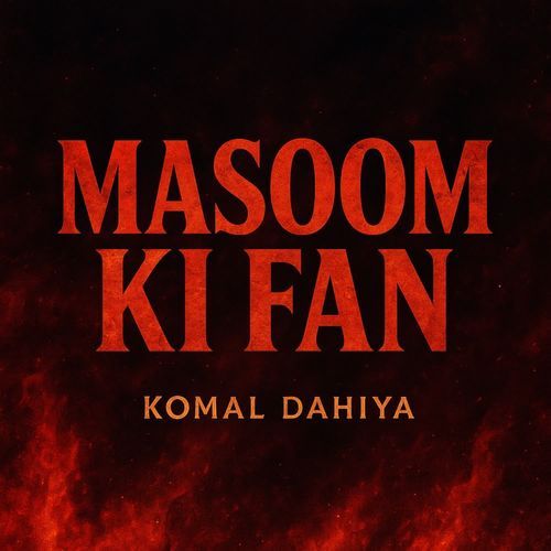 Masoom Ki Fan Komal Dahiya MP3 Download