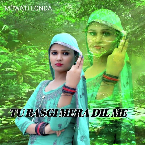 Tu Basgi Mera Dil Me Mewati londa MP3 Download
