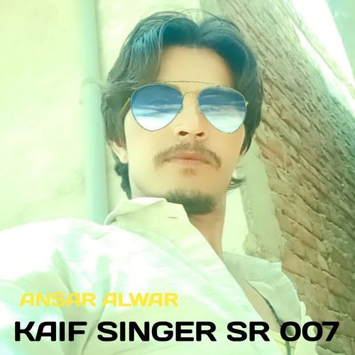 KAIF SINGER SR 007 Ansar alwar MP3 Download