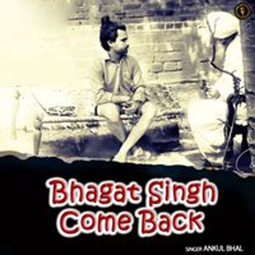 Bhagat Singh Come Back Ankul Bhal MP3 Download