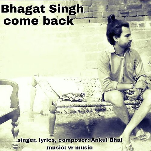 Bhagat Singh Come Back Ankul Bhal MP3 Download
