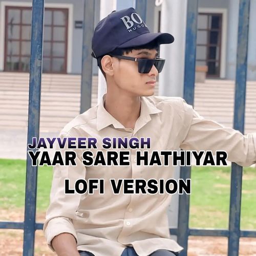 YAAR SARE HATHIYAR (Lofi Version) Jayveer Singh MP3 Download