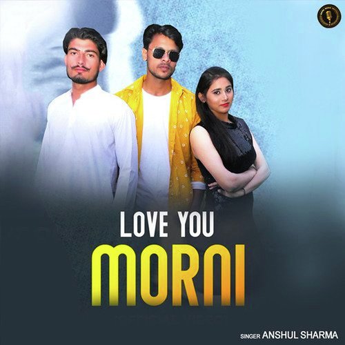 Love You Morni Anshul Sharma MP3 Download