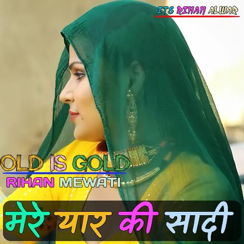 Mere yaar ki sadi Rihan Mewati MP3 Download