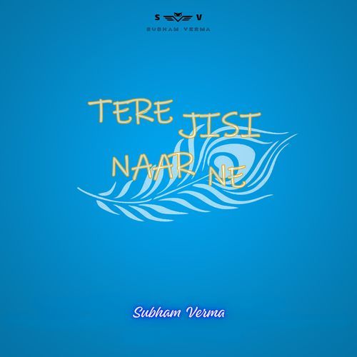 Tere Jisi Naar Ne Subham Verma MP3 Download