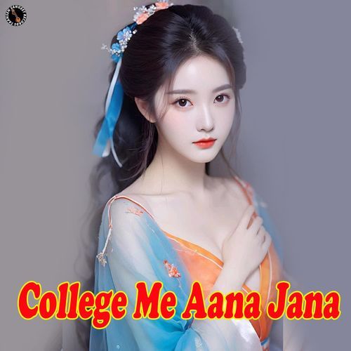 College Me Aana Jana Sarwan Khanda MP3 Download