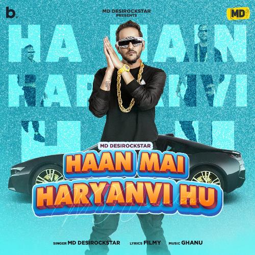 Haan Mai Haryanvi Hu MD Desi Rockstar MP3 Download
