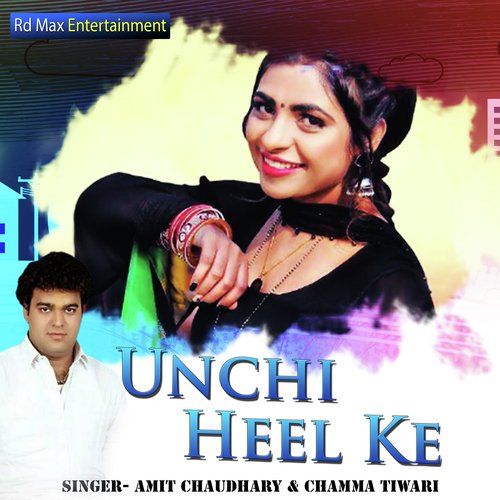 Unchi Heel Ke Amit Chaudhary MP3 Download