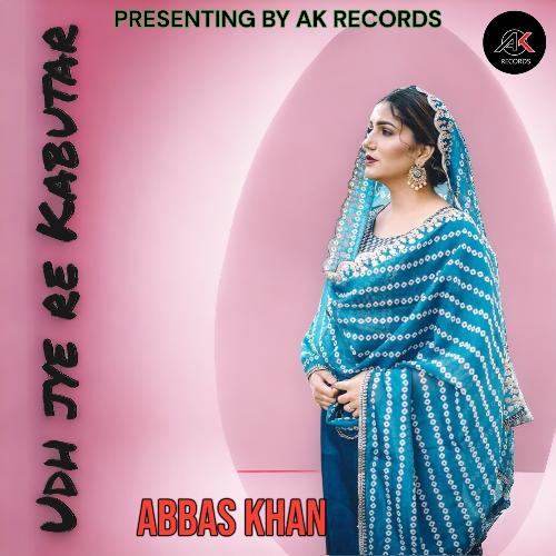 Udh jye re kabutar Abbas Khan MP3 Download