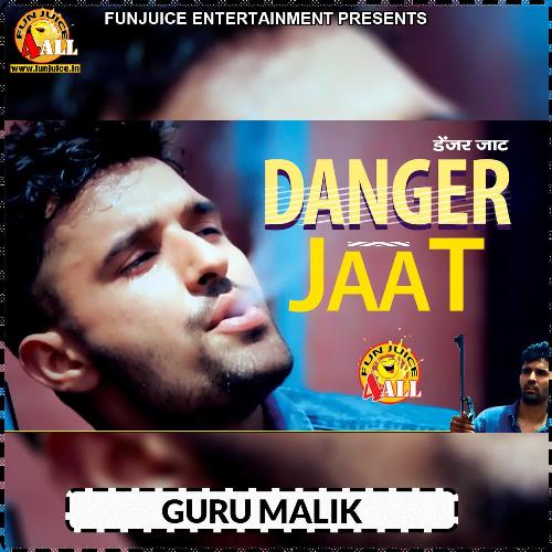 Danger Jaat Guru Malik MP3 Download