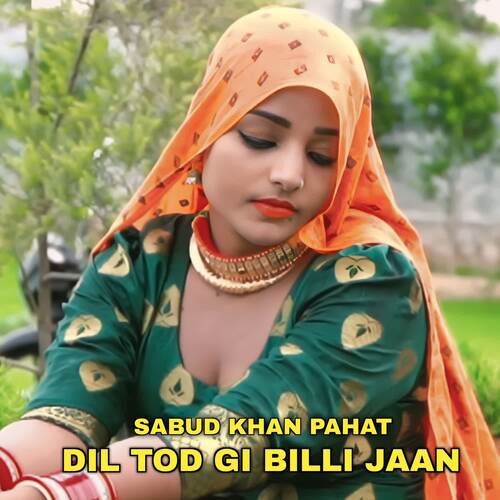 Dil Tod Gi Billi Jaan Sabud khan pahat MP3 Download