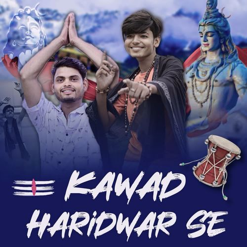 Kawad Haridwar Se RAJ SHAKYA MP3 Download