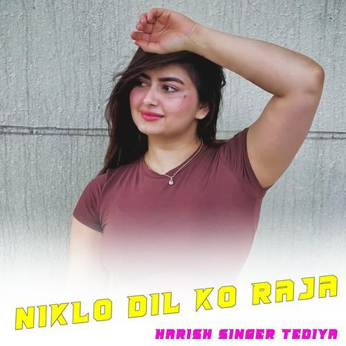 NIKLO DIL KO RAJA Harish Singer Tediya MP3 Download