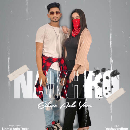 Nakhro (feat. Jordan) Sihma Ala Yaar MP3 Download
