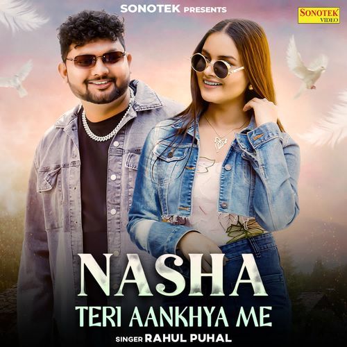 Nasha Teri Ankhya Mein Rahul Puhal MP3 Download