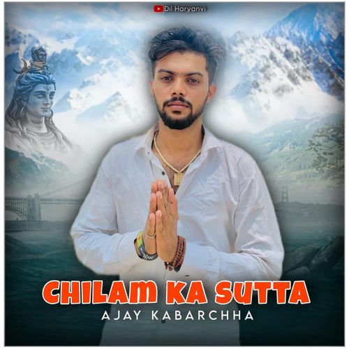 Chilam Ka Sutta Ajay Kabarchha MP3 Download