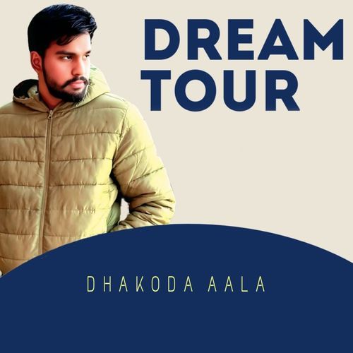 DREAM TOUR Dhakoda Aala MP3 Download