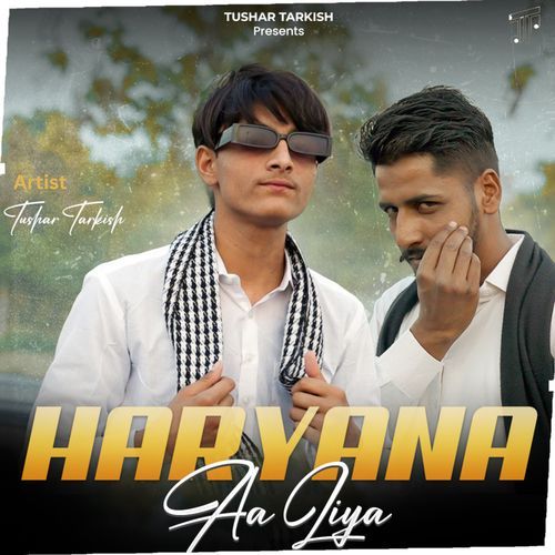 Haryana aa liya Tushar Tarkish MP3 Download
