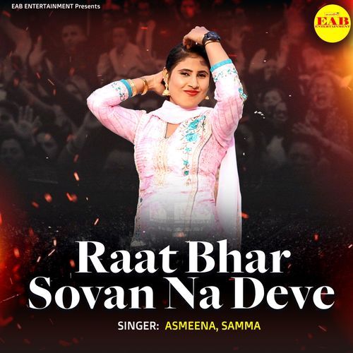 Raat Bhar Sovan Na Deve Asmeena MP3 Download