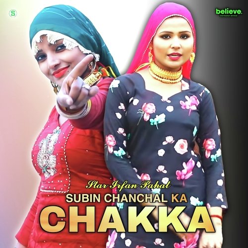 Subin Chanchal Ka Chakka Star Irfan Pahat MP3 Download