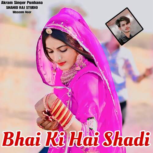 Bhai Ki Hai Shadi Akram Singer Punhana MP3 Download