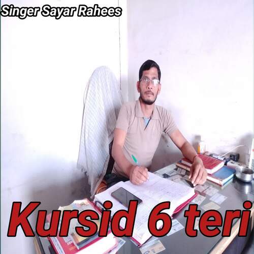 Kursid 6 teri Sayar Rahees MP3 Download