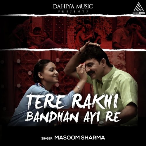Tere Rakhi Baandhan Aai Re Masoom Sharma MP3 Download