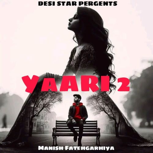 Yaari 2 Manish Fatehgarhiya MP3 Download