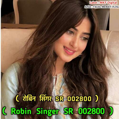 ROBIN SINGER SR 002800 FAIJAL MEWATI VLOG MP3 Download